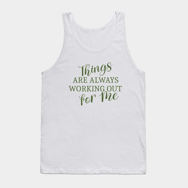 Things are always working out for me, Well known Affirmation, Manifest success Tank Top by FlyingWhale369